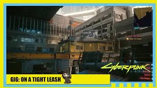 Cyberpunk 2077 - GIG: On a Tight Leash, STEALTH Guide, FULL Clear, EASY Flow
