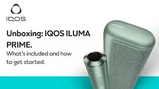 Unboxing IQOS ILUMA PRIME starter kit | What’s included and how to get started | IQOS UK