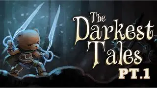 The Darkest Tales Playthrough - Part 1