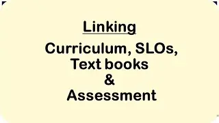 Linkages between Curriculum, SLOs, Textbooks and Assessment Questions