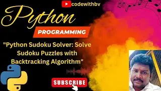 Python Sudoku Solver: Solve Sudoku Puzzles with Backtracking Algorithm | codewithbv