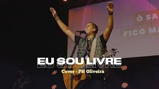 PH Oliveira - Eu sou Livre (Cover)