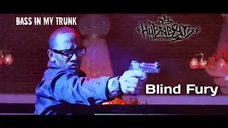 Blind Fury feat. HyBrid803 Bass In My Trunk