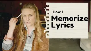How I Memorize Lyrics