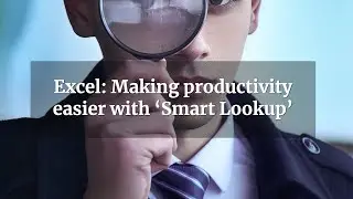 Excel: Making productivity easier with ‘Smart Lookup’