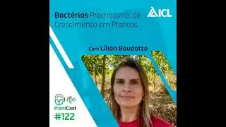 Plantcast #122 Bactérias Promotoras de Crescimento em Plantas