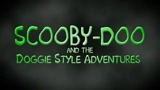 Scooby-Doo and the Doggie Style Adventures [Trailer]