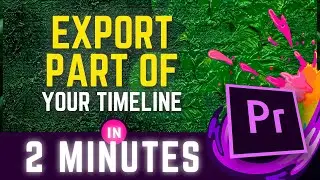 How To Render A Specific Part In Premiere Pro | Export Timeline In Parts Only
