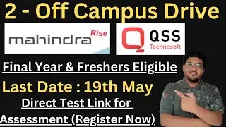 Mahindra & QSS Technosoft Off Campus Drive | Final Year & Freshers Eligible | Last Date : 19th May🔥🔥