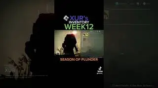 XUR’s Inventory WEEK12 of Season of Plunder