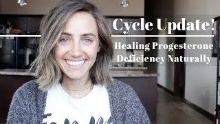 Cycle Update | Healing My Progesterone Deficiency Naturally
