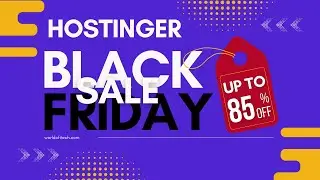 Hostinger Black Friday 2024: Up to 85% Off Hosting Plans + Free Domain & SSL