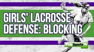Defensive Blocking in Girls' Lacrosse