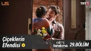 Karşınızda çiçeklerin efendisi! - Elimi Bırakma 29. Bölüm