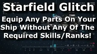 Starfield Ship Parts Glitch! Equip Any Parts On Your Ship Exploit! No Skills / Ranks Required!