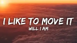 Will I Am - I Like To Move It (Lyrics) | i like to move it move it [TikTok Song]