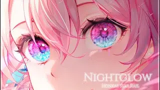 Honkai: Star Rail - Nightglow [GMV]