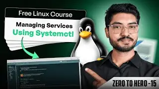 How To Manage Linux Services with SYSTEMCTL | Linux Log Monitoring | Linux Full Course(Ep 15)