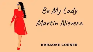 Be My Lady - Martin Nievera (Karaoke Version/Minus One/Instrumental with lyric)
