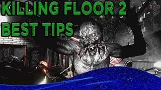 Killing Floor 2 Tips