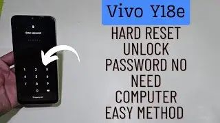 Vivo Y18e Hard Reset Unlock Password Without Pc Easy Method 2024
