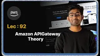 Lec : 92 - Amazon APIGateway Theory