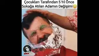 Çocukları Tarafından 5 Yıl Önce Sokağa Atılan Adamın Değişimi😳