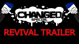 Changed Special Edition: Revival Trailer