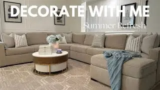 Decorate with Me Part Two|Summer Refresh|Decorating Ideas