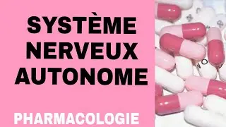 PHARMACOLOGIE : SYSTÈME NERVEUX AUTONOME 🌟