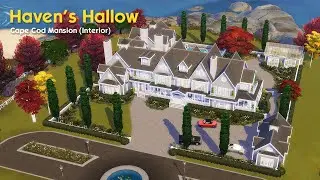CAPE COD MANSION INTERIOR | Haven's Hallow Save File | Sims 4 Speed Build