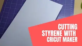 [11/2] Cutting Styrene (plaplate) with the Cricut Maker for scale models and gunpla