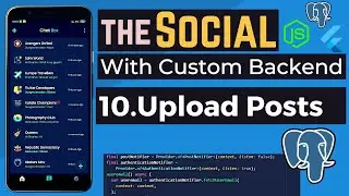10.Upload Posts | Flutter Social Media App With Custom Backend | Flutter Social Media App