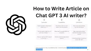 How to Write Article on Chat GPT? Use Chat GPT to Write Article