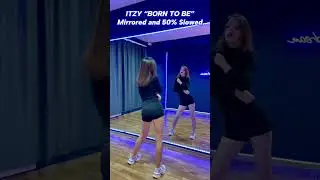 ITZY “BORN TO BE” DANCE TUTORIAL MIRRORED AND 50% SLOWED