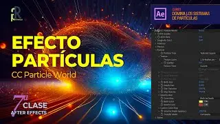 Personaliza Sistemas de Partículas con CC Particle World en After Effects - Tutoriales After Effects