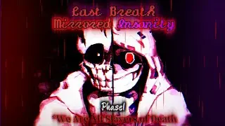 Last Breath! Mirrored Insanity [Phase 1] - *We Are All Slayers of Death