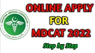 Online Apply for MDCAT 2022 - Step by Step - Explained