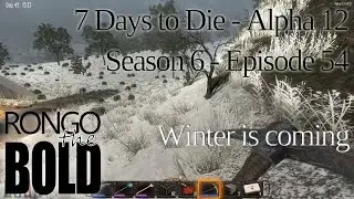 Winter is coming | 7 Days to Die | Alpha 12 | Season 6 - Episode 54