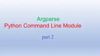 Python Argparse Command line Argument part 2