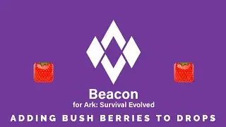 How To Add Ark Bush Berry Seeds To Drops | Beacon Tutorial