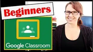 Google Classroom for Beginners | Examples and starting your own