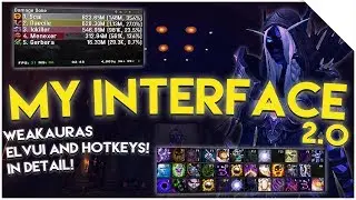 My Interface: 2.0 (All WeakAuras, ElvUI Settings, and AddOns in Detail)
