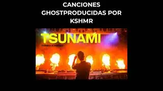 Canciones GHOST - producidas por KSHMR