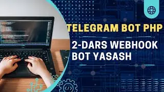 PHP DASTURLASH TILIDA TELEGRAM BOT YOZISH 2 QISM