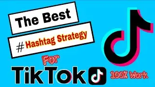 Best Hashtag Strategy For TikTok 😱💯