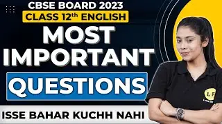 Class 12 English Most Important Questions 2023 | Complete Literature Revision | CBSE Board Exam 2023