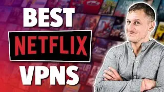 Best VPN for Netflix - 2024 Speed Test Winners