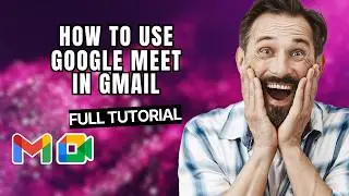 How to Use Google Meet in Gmail [2026 Full Guide]