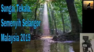 Landscape Photography | Fotografi Landskap | Taman rekreasi Sungai Tekala 2019